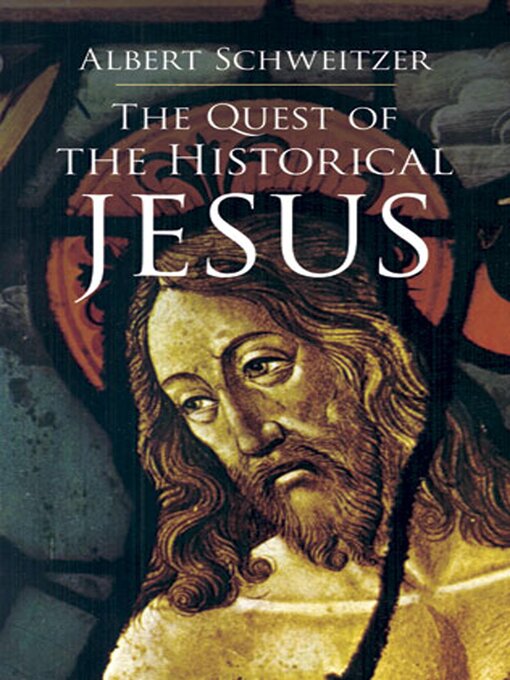 Title details for The Quest of the Historical Jesus by Albert Schweitzer - Wait list